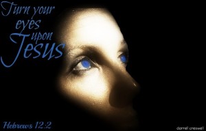 turn-your-eyes-upon-jesus-hebrews-122