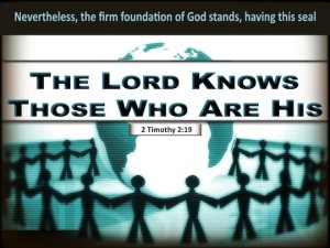 2-Timothy-2-19-The-Lord-Knows-Those-Who-Are-His-copy